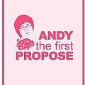 Andy The First Propose